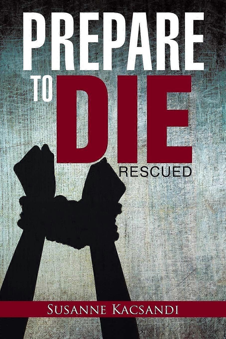 Prepare to Die Rescued