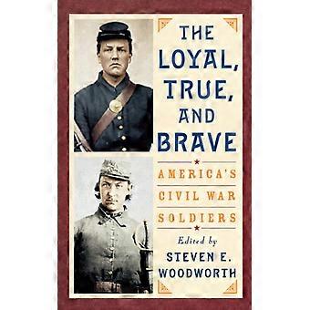 Soldados Leais, Verdadeiros e Bravos da América na Guerra Civil Americana - Bloomsbury Publishing PLC - Brochura - Livro em Inglês - História