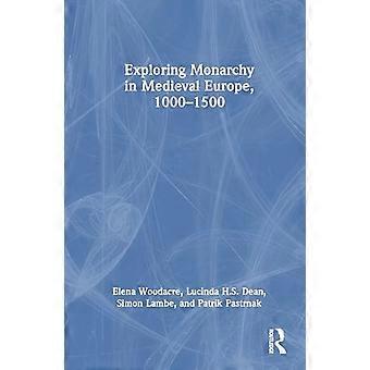 Exploring Monarchy in Medieval Europe 1000 1500