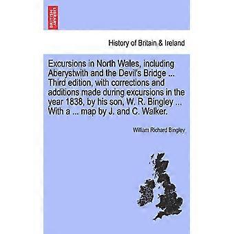 Excursions In North Wales Including Aberystwith And The Devil's Bridge. Thi - William Richard Bingley - Paperback - English Book - History