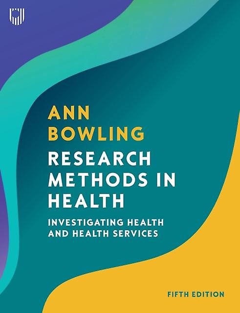 Research Methods In Health Investigating Health And Health Services by Ann Bowling Paperback