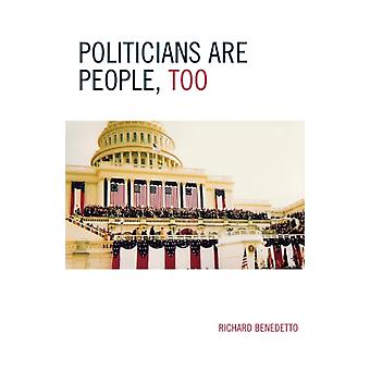 Politicians Are People Too - Richard Benedetto
