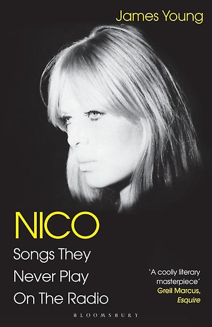 Nico Songs They Never Play On The Radio by James Young Paperback