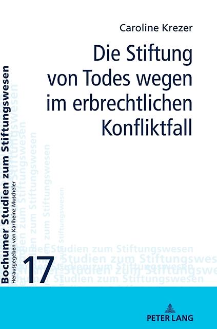 Die Stiftung Von Todes Wegen Im Erbrechtlichen Konfliktfall by Caroline Krezer Hardback Book