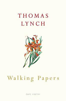 Walking Papers by Thomas Lynch Paperback Book