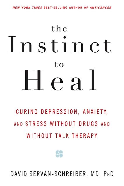 The Instinct To Heal by David ServanSchreiber Paperback