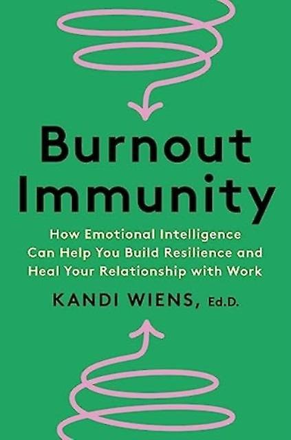 Burnout Immunity by Kandi Wiens Hardback Book