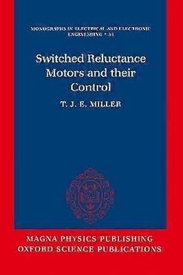 Switched Reluctance Motors and Their Control