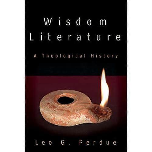 Wisdom Literature: A Theological History