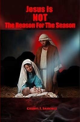 Jesus Is NOT The Reason For The Season