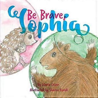 Be Brave Sophia