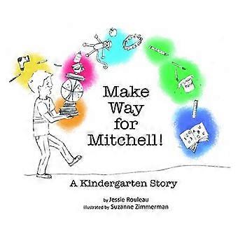 Make Way for Mitchell! A Kindergarten Story