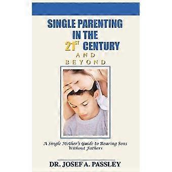 Single Parenting in the 21st Century and Beyond