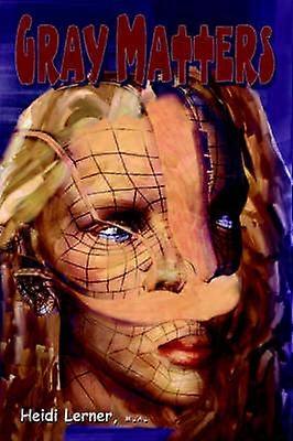 Gray Matters