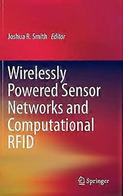 Wirelessly Powered Sensor Networks and Computational RFID