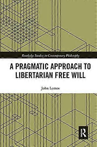 A Pragmatic Approach to Libertarian Free Will
