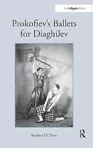 Prokofievs Ballets for Diaghilev