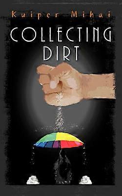 Collecting Dirt