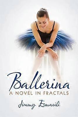 Ballerina A Novel In Fractals