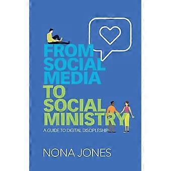 The From Social Media To Social Ministry A Guide To Digital Discipleship - Nona Jones
