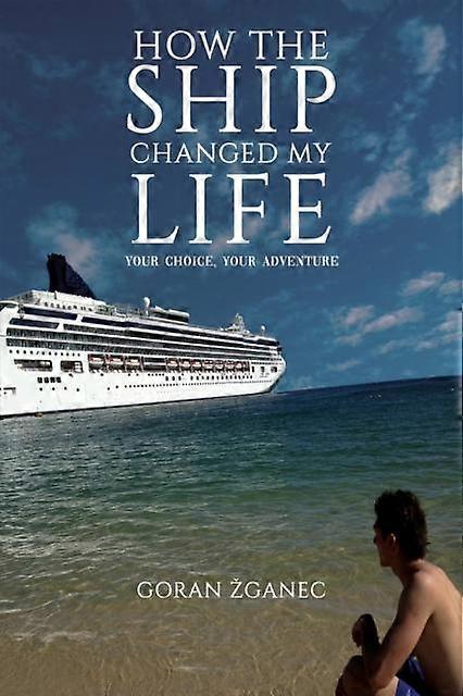 How The Ship Changed My Life by Goran Zganec Paperback