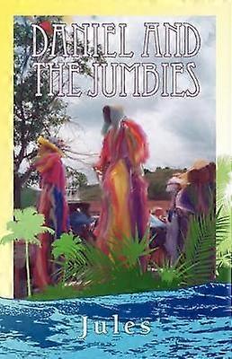 Daniel and the Jumbies Volume 1