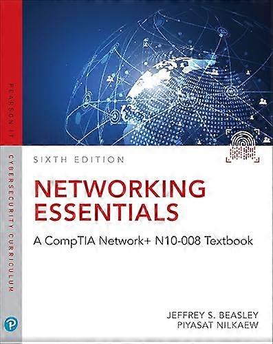 Networking Essentials: A  - Comptia Network+ N10 - 008  - Textbook