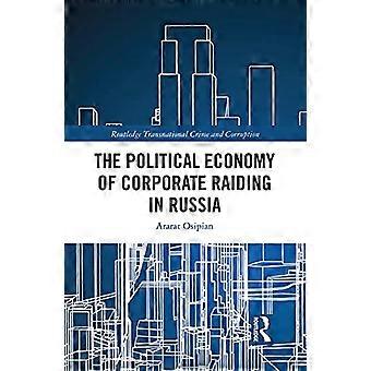 Den politiske økonomi i virksomhedsrazziaer i Rusland (Routledge Transnational Crime and Corruption)