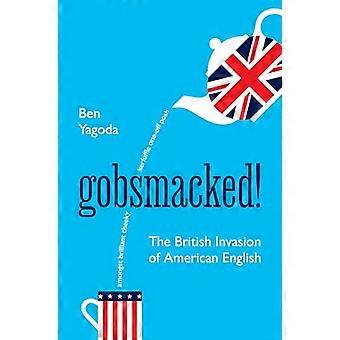 Gobsmacked!: L'invasione britannica dell'inglese americano