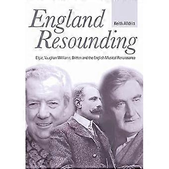 England Resounding: Elgar, Vaughan Williams, Britten und die englische Musical Renaissance
