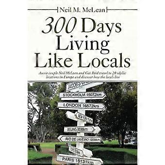 300 dagen leven als de lokale bevolking: het Australische echtpaar Neil Mclean en Gai Reid reist naar 20 idyllische locaties in Europa en ontdekt hoe de lokale bevolking leeft