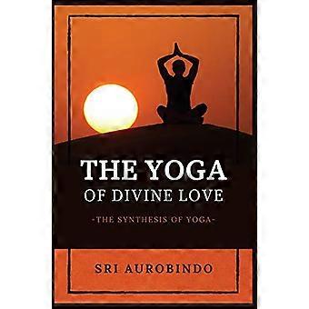 Lo Yoga dell'Amore Divino: la sintesi dello Yoga