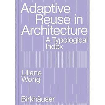 Adaptive Wiederverwendung in der Architektur: Ein typologischer Index