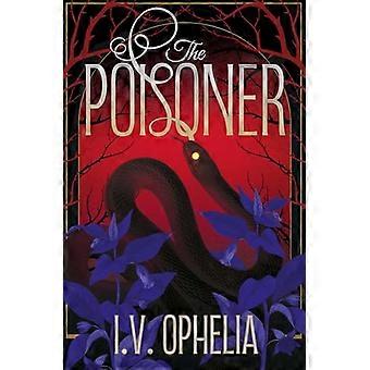 The Poisoner a darkly seductive gothic paranormal romance Volume 1