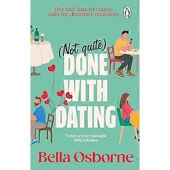 Not Quite Done with Dating