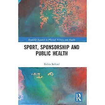Sport Sponsorship And Public Health - Robin Ireland - Paperback - en Book