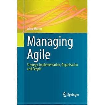 Managing Agile Strategy Implementation Organisation And People - Alan Moran - Paperback - en Book