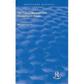 The Rise Of Management Consulting In Britain - Michael Ferguson - Hardcover - English Book - History