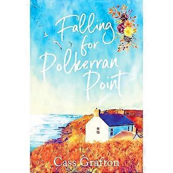 Falling for Polkerran Point A fun feel good Cornish second chance romance