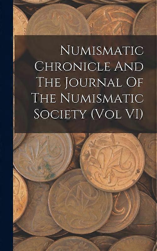 Cronaca numismatica e rivista della società numismatica, volume VI