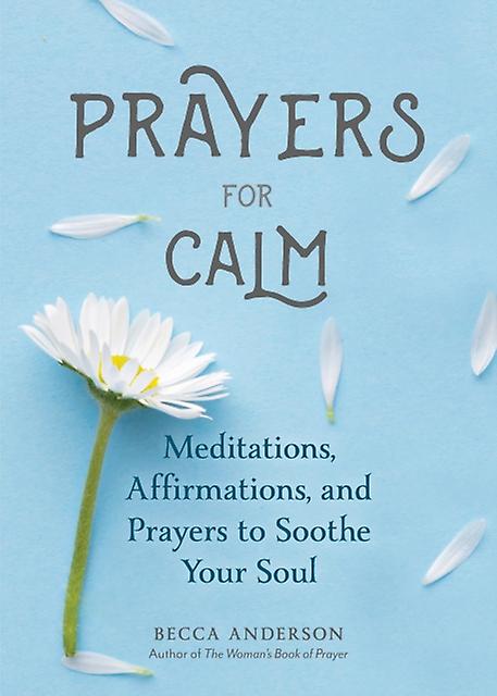 Prayers For Calm by Becca Anderson Paperback
