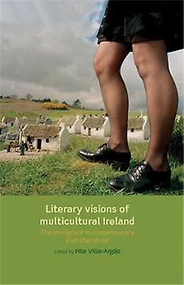 Literary Visions Of Multicultural Ireland