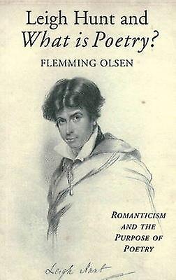 Leigh Hunt And What Is Poetry by Flemming Olsen Paperback
