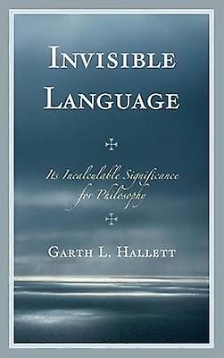 Invisible Language by Garth L. Hallett Paperback Book