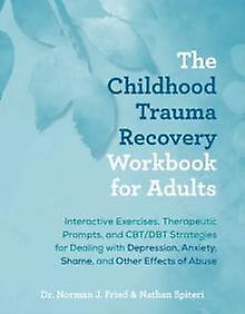 The Childhood Trauma Recovery Workbook For Adults by Nathan Spiteri Paperback