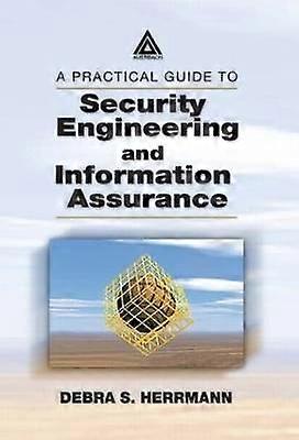 A Practical Guide to Security Engineering and Information Assurance