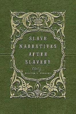 Slave Narratives After Slavery