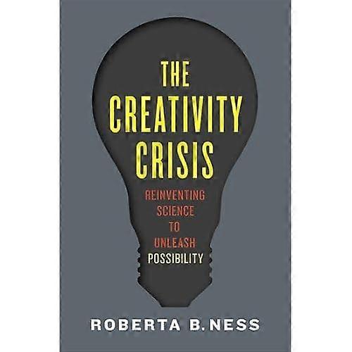 The Creativity Crisis: Reinventing Science to Unleash Possibility