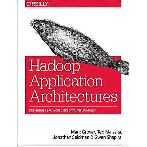 Hadoop Application Architectures