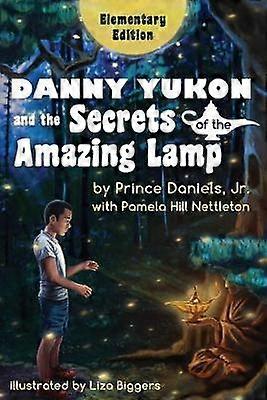 Danny Yukon and the Secrets of the Amazing Lamp  Elementary Edition